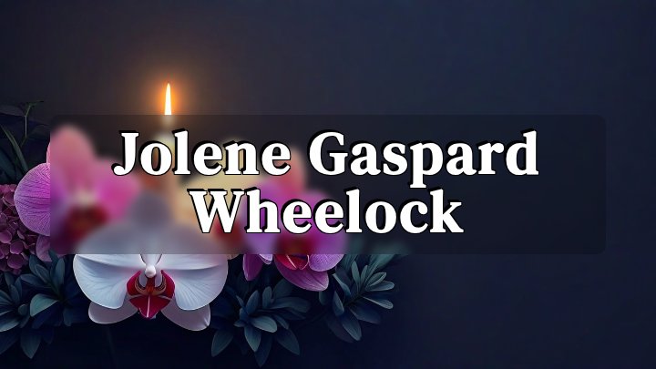 Jolene Gaspard Wheelock