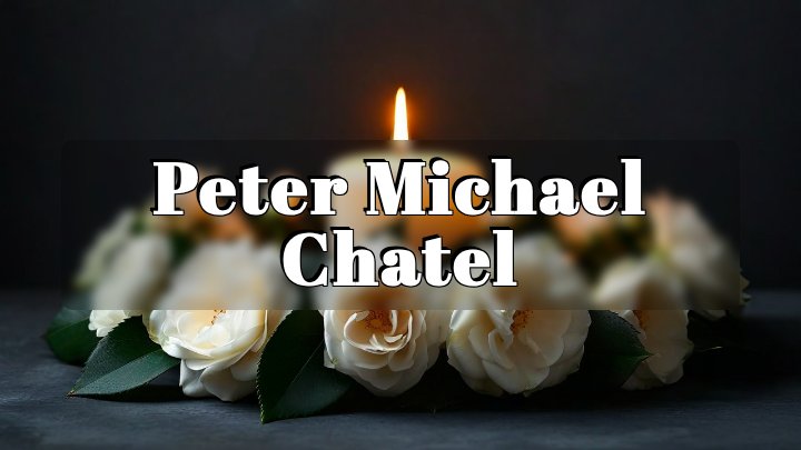 Peter Michael Chatel, Arlington Heights, Illinois